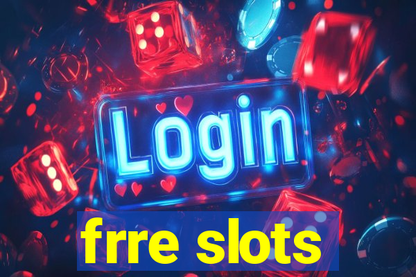 frre slots