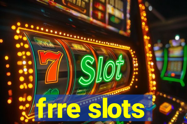 frre slots