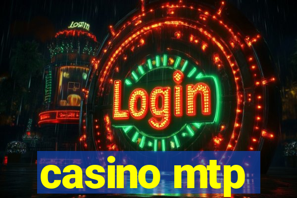 casino mtp