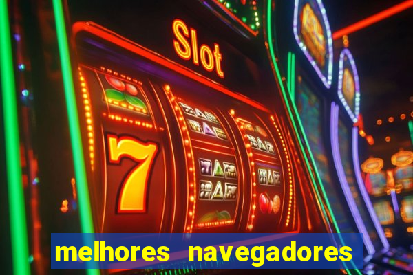 melhores navegadores para jogos