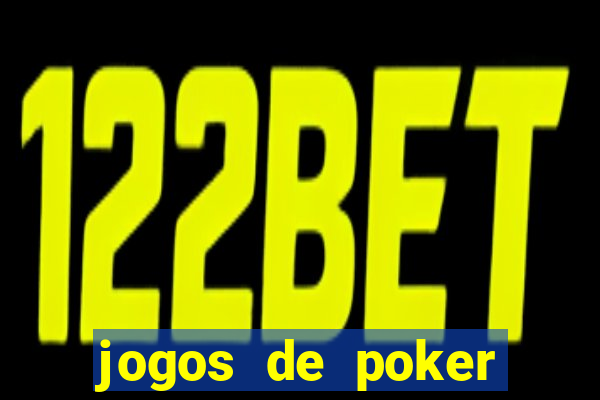 jogos de poker online dinheiro real