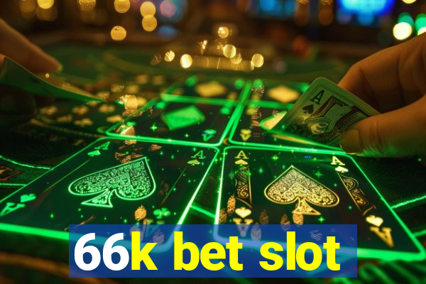 66k bet slot