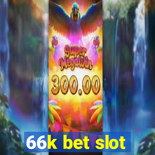 66k bet slot