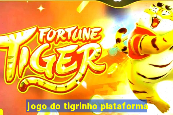 jogo do tigrinho plataforma