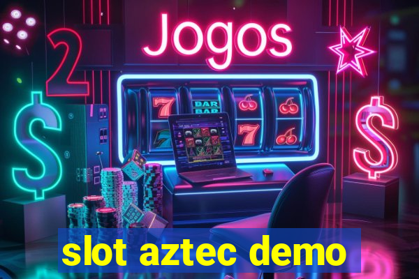 slot aztec demo