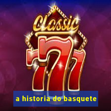 a historia do basquete