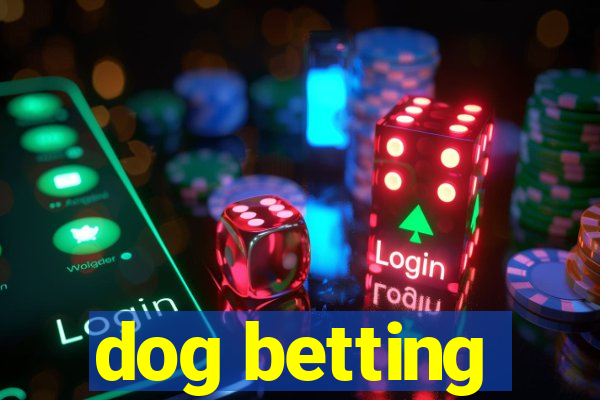 dog betting