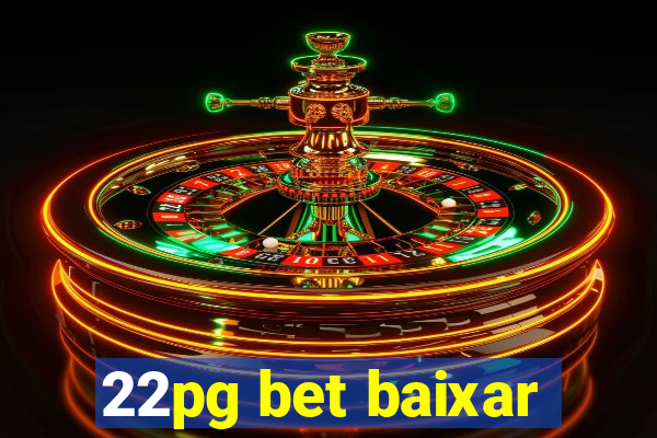 22pg bet baixar