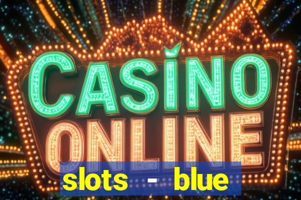 slots - blue diamond casino