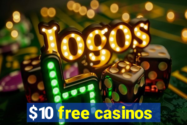 $10 free casinos