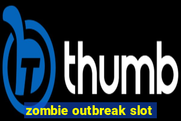 zombie outbreak slot