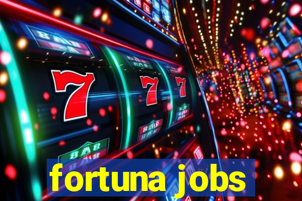 fortuna jobs