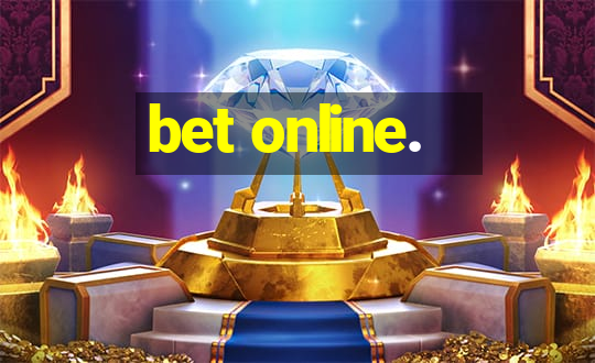 bet online.