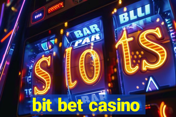 bit bet casino