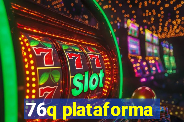 76q plataforma