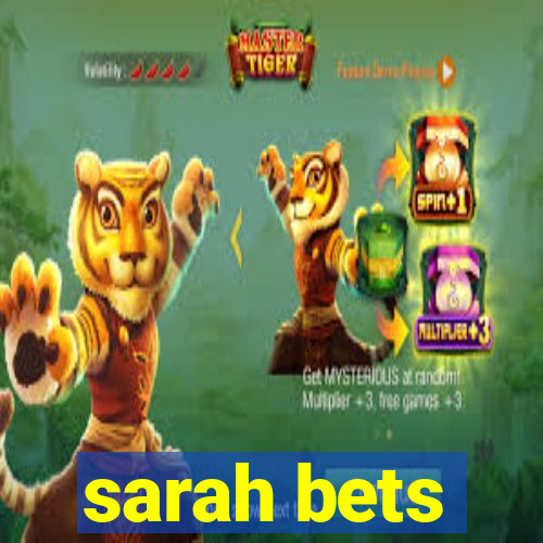 sarah bets