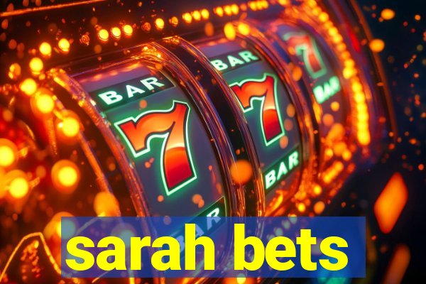 sarah bets