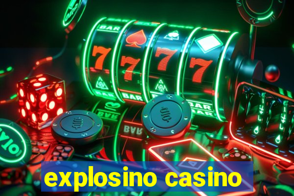 explosino casino