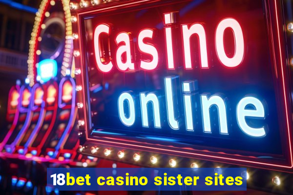 18bet casino sister sites