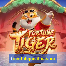 1 cent deposit casino