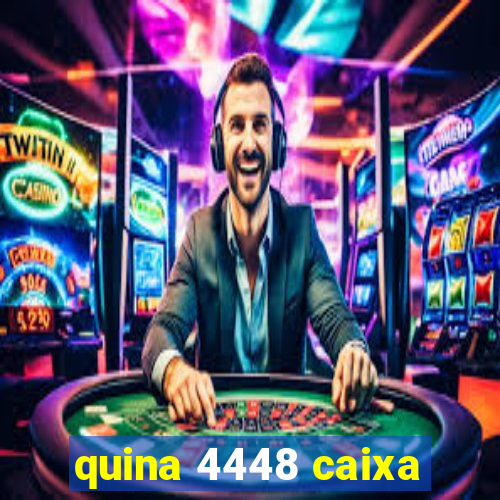 quina 4448 caixa