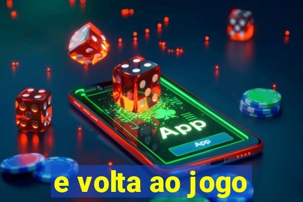 e volta ao jogo