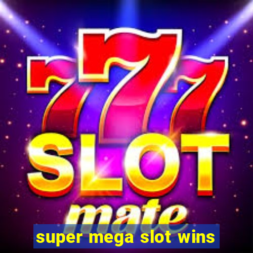 super mega slot wins