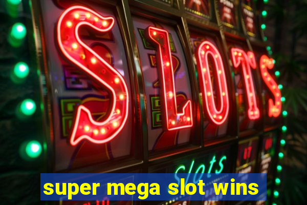 super mega slot wins