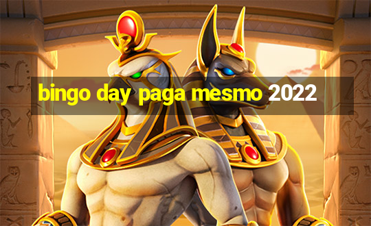 bingo day paga mesmo 2022