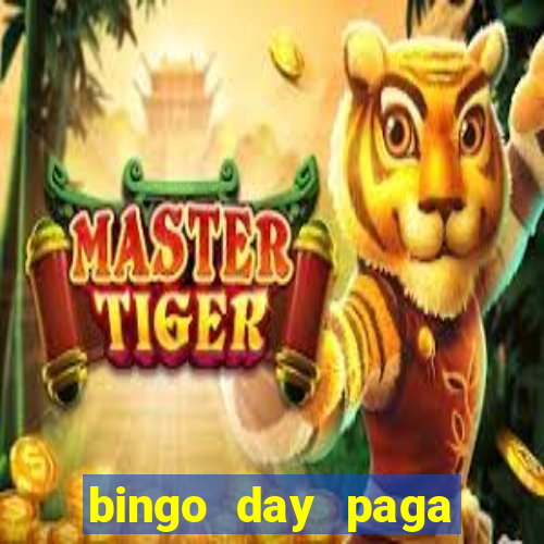 bingo day paga mesmo 2022