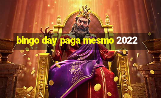 bingo day paga mesmo 2022