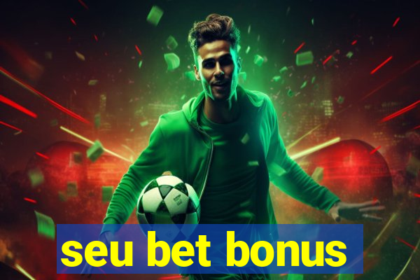 seu bet bonus