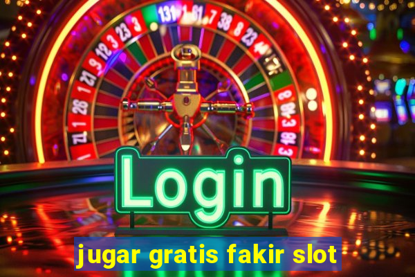 jugar gratis fakir slot