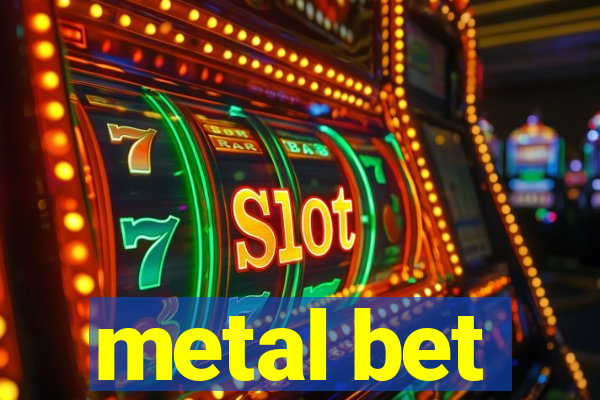 metal bet