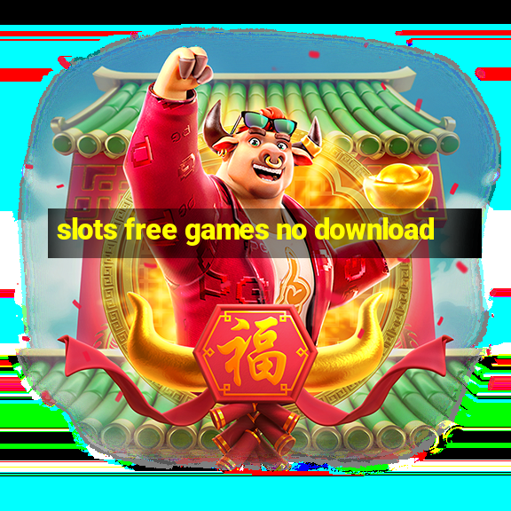 slots free games no download