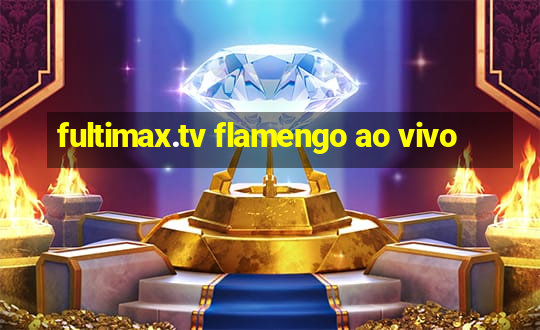 fultimax.tv flamengo ao vivo