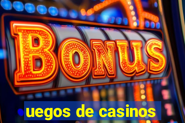 uegos de casinos