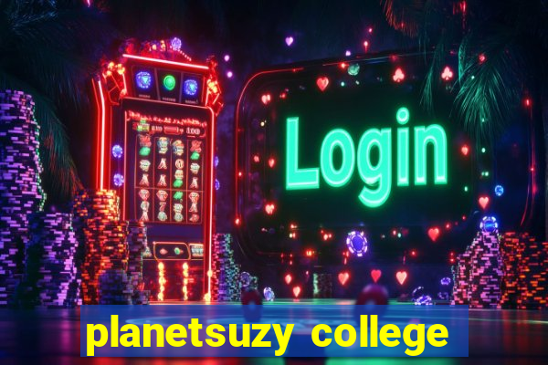 planetsuzy college