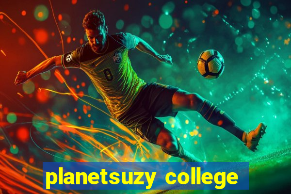 planetsuzy college