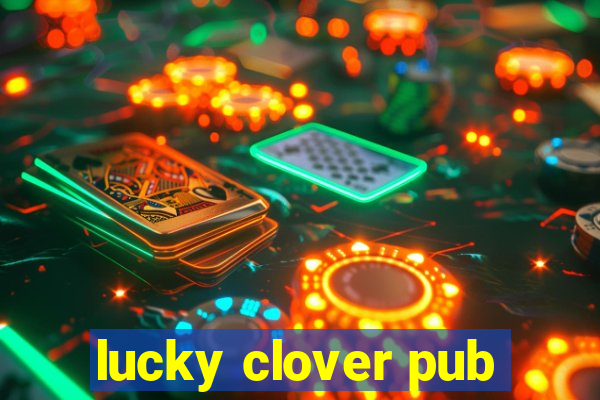 lucky clover pub