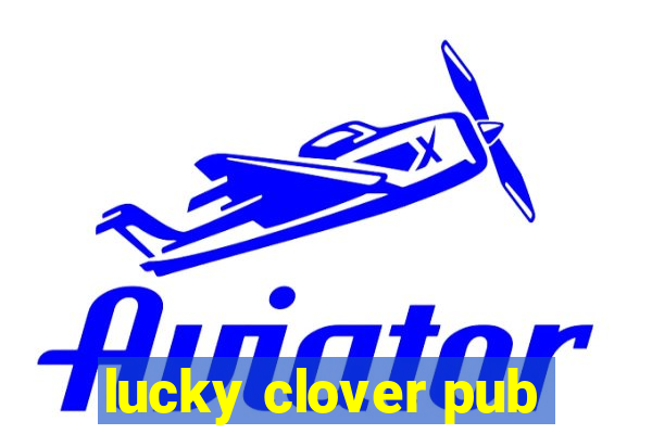 lucky clover pub