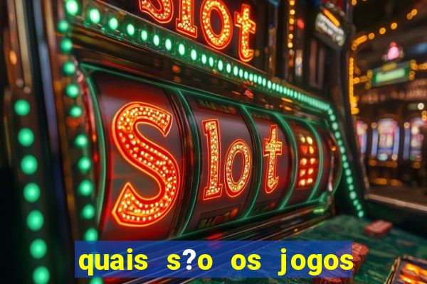 quais s?o os jogos que d?o dinheiro