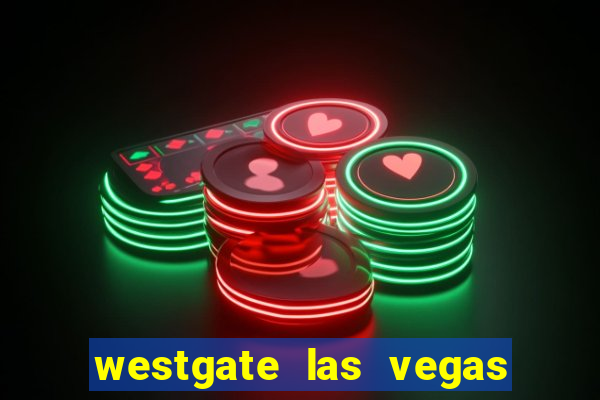 westgate las vegas resort & casino resort