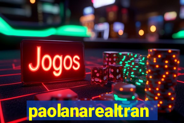 paolanarealtrans