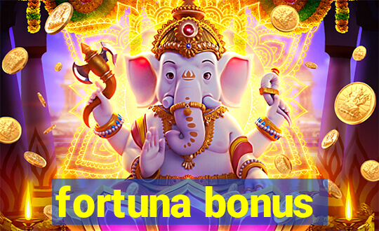 fortuna bonus