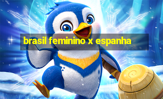 brasil feminino x espanha