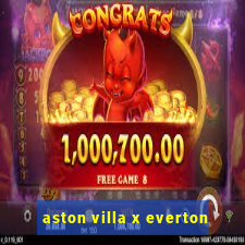 aston villa x everton