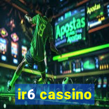 ir6 cassino