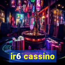 ir6 cassino