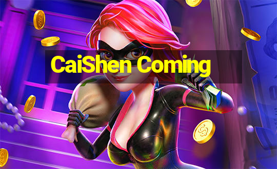 CaiShen Coming